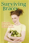 Surviving Braces: A guide of tips, recipes and more to help you get through orthodontic Treatment