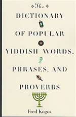 Dictionary of Popular Yiddish Words, Phrases, and Proverbs
