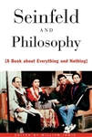 Seinfeld and Philosophy: A Book about Everything and Nothing