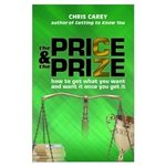 The Price and the Prize: How to Get What You Want and Want It Once You Get It