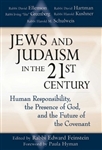 Jews and Judaism in the 21st Century: Human Responsibility, the Presence of God and the Future of the Covenant  (HB)